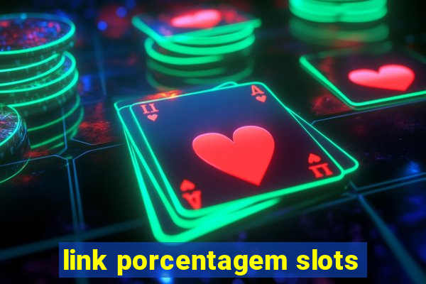 link porcentagem slots